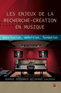 Les enjeux de la recherche-création en musique : Institution, définition, formation